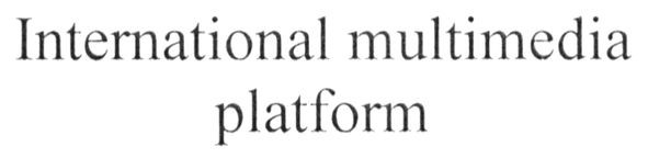 international multimedia platform