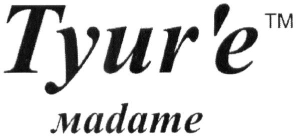 тм tyur`e madame