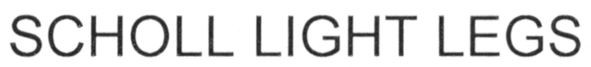 scholl light legs