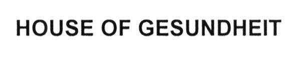 house of gesundheit