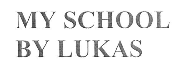 my school by lukas