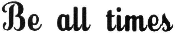 be all times