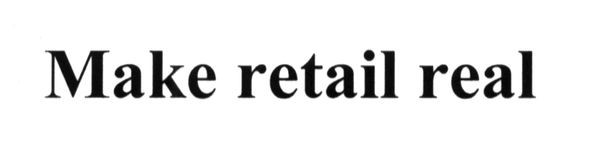 make retail real