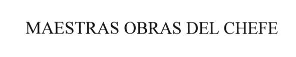 maestras obras del chefe