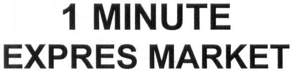 1 minute expres market