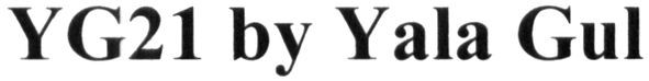 yg21 by yala gul