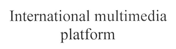 international multimedia platform