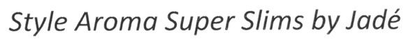 style aroma super slims by jade