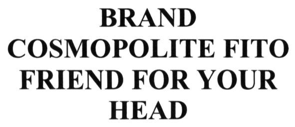 brand cosmopolite fito friend for your head