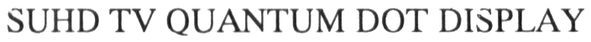 suhd tv quantum dot display