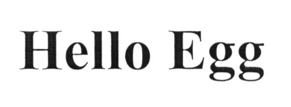 hello egg