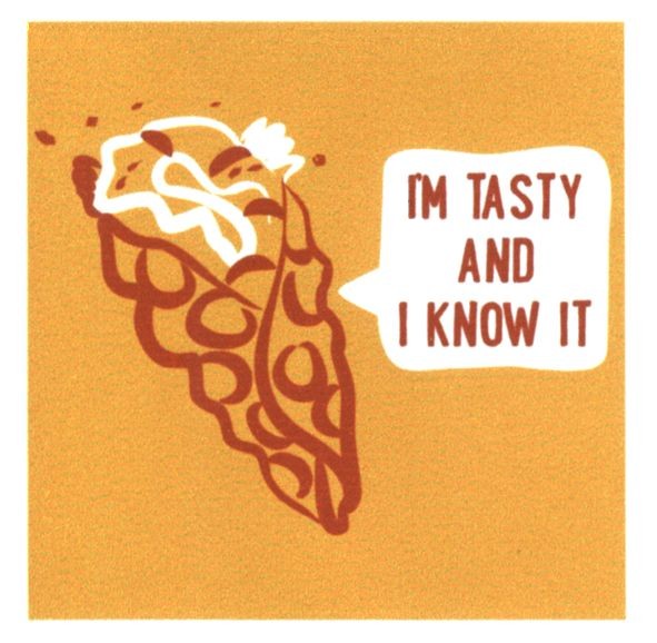 i`m tasty and i khow it
