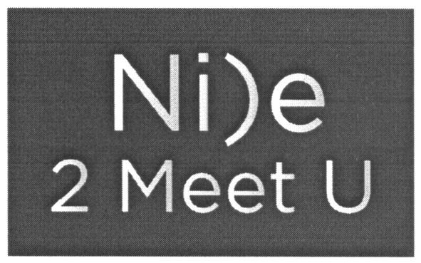 nice 2 meet u