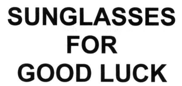 sunglasses for good luck