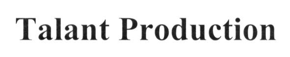 talant production