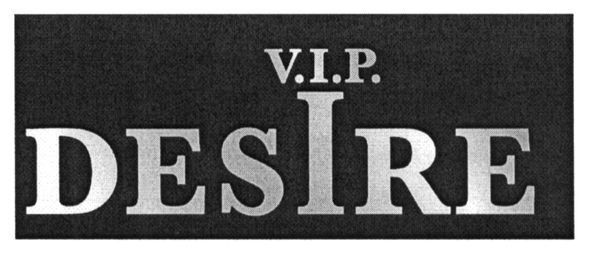v.i.p. desire