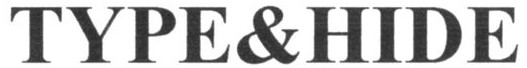 type&hide