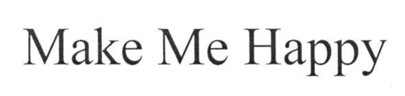 make me happy