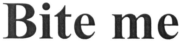 bite me