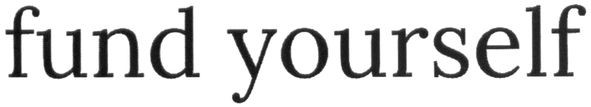 fund yourself