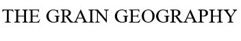 the grain geography