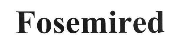 fosemired