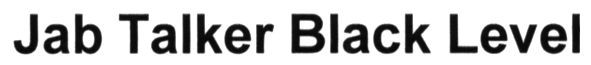 jab talker black level