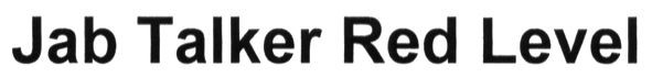 jab talker red level