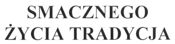smacznego zycia tradycja