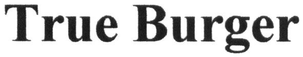 true burger