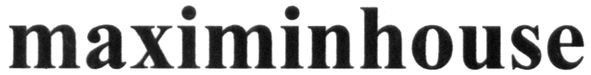 maximinhouse