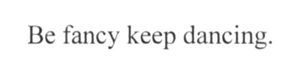 be fancy keep dancing