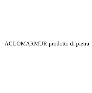 aglomarmur prodotto di pietra