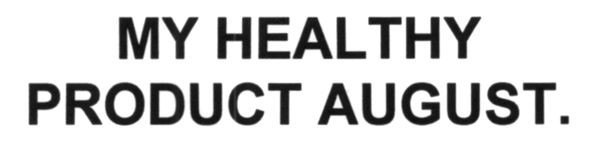 my healthy product august
