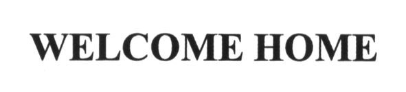 welcome home