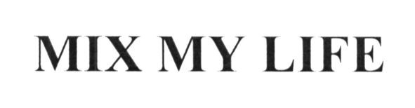 mix my life