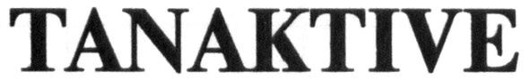 tanaktive