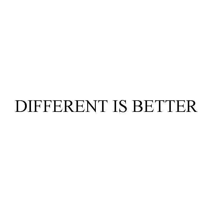 different is better
