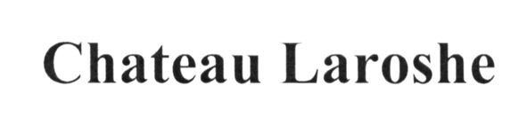 chateau laroshe