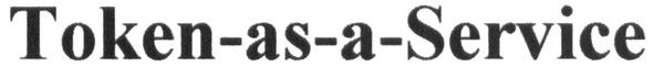 token-as-a-service
