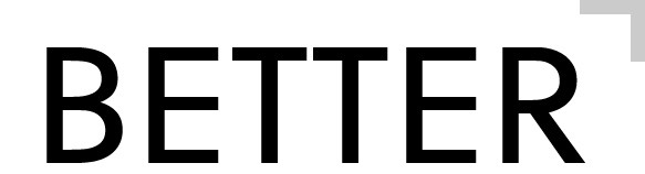 better