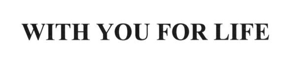 with you for life