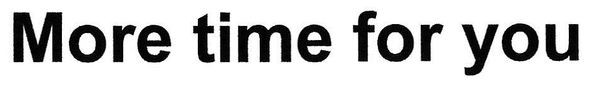 more time for you