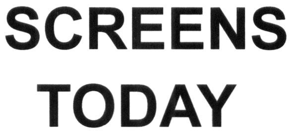 screens today