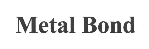 metal bond