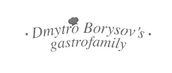 dmytro borysov`s gastrofamily