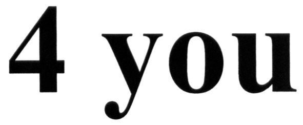 4 you