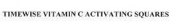 timewise vitamin c activating squares
