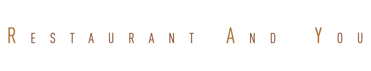 restaurant and you