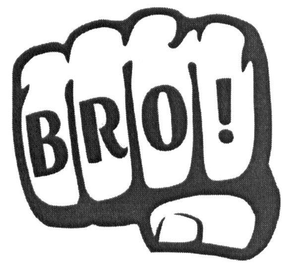 bro!